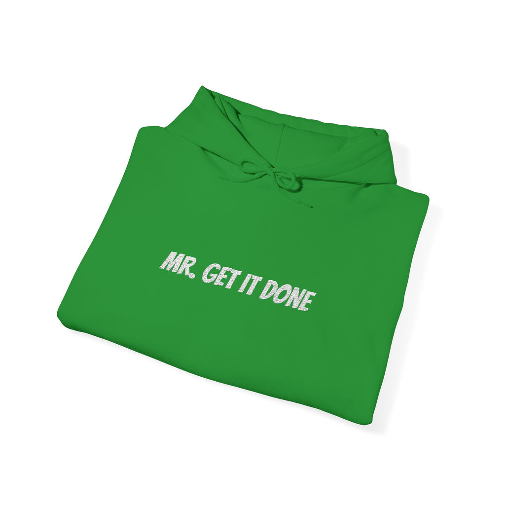 Mr. Get It Done Hoodie — Motivational Graphic Hooded Sweatshirt
