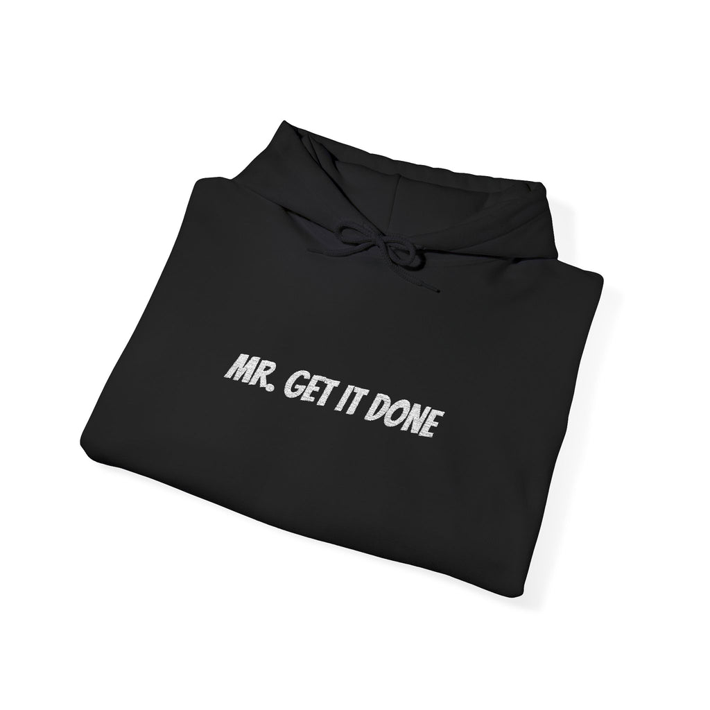 Mr. Get It Done Hoodie — Motivational Graphic Hooded Sweatshirt