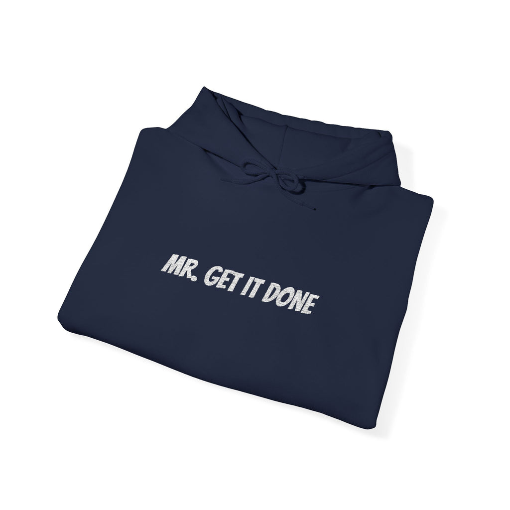 Mr. Get It Done Hoodie — Motivational Graphic Hooded Sweatshirt
