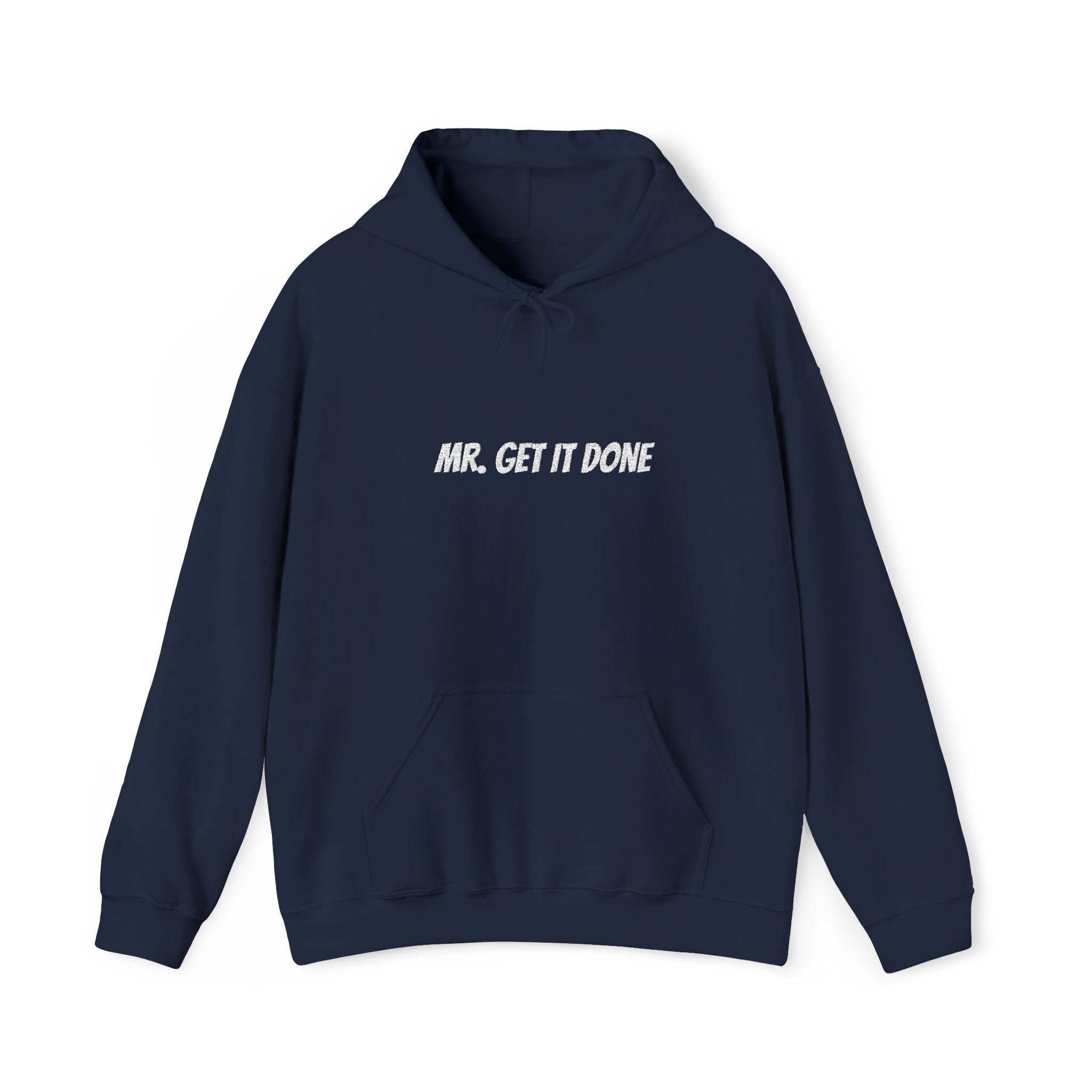 Mr. Get It Done Hoodie — Motivational Graphic Hooded Sweatshirt